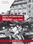Hurra, wir leben noch! Mainz nach 194...