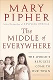 The Middle of Everywhere: The Worlds Refugees Come to Our Town
