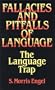 Fallacies and Pitfalls of Language: The Language Trap (Dover Language Guides)