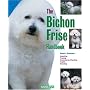 The Bichon Frise Handbook (Pet Handbooks)