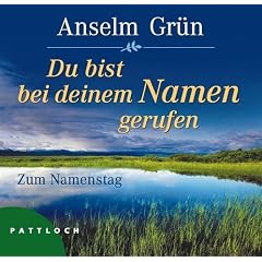 Du bist bei deinem Namen gerufen