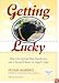 Getting Lucky: How One Special Dog Found Love and a Second Chance at Angel's Gate