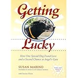 Getting Lucky: How One Special Dog Found Love and a Second Chance at Angel's Gate