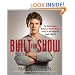 Built for Show: Four Body-Changing Workouts for Building Muscle, Losing Fat, andLooking Good Enough to Hook Up