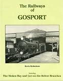 The railways of Gosport : including the Stokes Bay and Lee-on-the-Solent branches