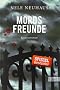 Mordsfreunde: Der zweite Fall f�r Bodenstein und Kirchhoff