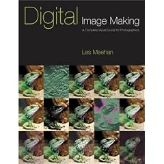 Digital Image Making: A Complete Visual Guide for Photographers