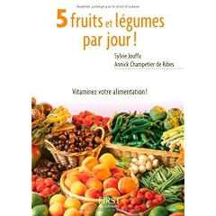 5 fruits et l�gumes par jour ! : Mode d'emploi, recettes et menus de saison