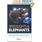Speedlights & Elephants: Winning the Online Business Game'