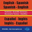 Technical-Scientific Dictionary English-Spanish-English = Diccionario T&eacute;cnico-Cient&iacute;fico Ingl&eacute;s-Espa&ntilde;ol-Ingl&eacute;s