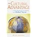 The Cultural Advantage: A New Model for Succeeding with Global Teams