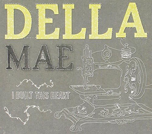 Della Mae - I Built This Heart - Zortam Music