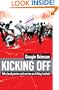 Kicking Off: Why Hooliganism and Racism Are Killing Football