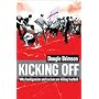 Kicking Off: Why Hooliganism and Racism Are Killing Football