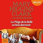 Le piège de la Belle au bois dormant (Laurie Moran 3) | Mary Higgins Clark,Alafair Burke