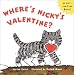 Where's Nicky's Valentine?: A Lift-the-Flap Board Book