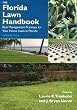 The Florida Lawn Handbook: Best Management Practices for Your Home Lawn in Florida, Third Edition