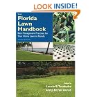 The Florida Lawn Handbook: Best Management Practices for Your Home Lawn in Florida, Third... by LAURIE E. TRENHOLM