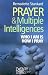 Prayer and Multiple Intelligences: Who I Am is How I Pray