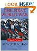 The First World War: Volume I: To Arms (First World War (Oxford Paperback))