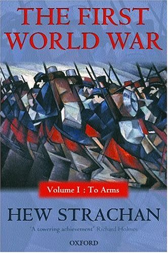 The First World War, Volume One: To Arms