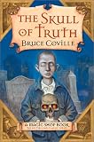 The Skull of Truth: A Magic Shop Book