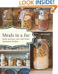 Meals in a Jar: Quick and Easy, Just-...