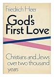 God's first love : Christians and Jews over two thousand years