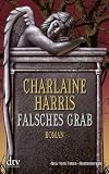 Falsches Grab: Roman - Charlaine Harris