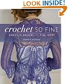 Crochet So Fine: Exquisite Designs with Fine Yarns