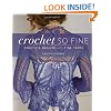 Crochet So Fine: Exquisite Designs with Fine Yarns