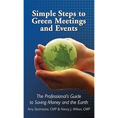 Simple Steps to Green Meetings and Events: The Professional's Guide to Saving Money and the Earth