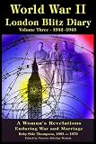 World War II London Blitz Diary, Volume 3, 1942-1943 (A Woman