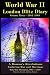 World War II London Blitz Diary, Volume 3, 1942-1943 (A Woman's Revelations Enduring War and Marriage) (World War II London Blitz Diary, (A Woman's Revelations Enduring War and Marriage))