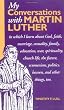 My Conversations with Martin Luther