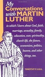 My Conversations with Martin Luther