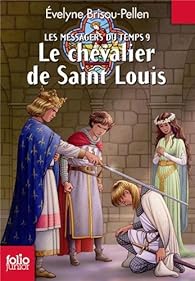Les Messagers Du Temps Tome 9 Le Chevalier De Saint Louis Babelio Les Messagers Du Temps Tome 9 Le Chevalier De Saint Louis Babelio