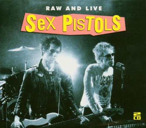 The Sex Pistols - Raw And Live (Live) [UK] Disc 2 - Zortam Music