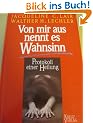 Von mir aus nennt es Wahnsinn