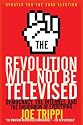 The Revolution Will Not be Televised: Democracy, the Internet, and the Overthrow of Everything