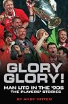 Glory, Glory...: Man Utd in the 90s - The Players' Stories
