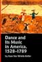 Dance and Its Music in America, 1528-1789