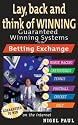 Lay,Back and Think of Winning: Guaranteed Winning Systems for the Betting Exchange