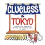Clueless In Tokyo: Explorer's Sketchbook Of Weird And Wonderful Things In Japan