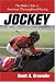Jockey: The Rider's Life in American Thoroughbred Racing by Scott A. Gruender