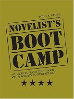 Novelists Boot Camp: 101 Ways to Take Your Book From Boring to Bestseller
