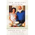 The Healthy Kitchen: Recipes for a Better Body, Life, and Spirit