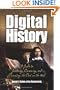 Digital History: A Guide to Gathering, Preserving, and Presenting the Past on the Web