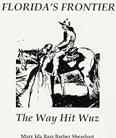 Florida's Frontier: The Way Hit Wuz