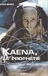 Kaena, la proph�tie